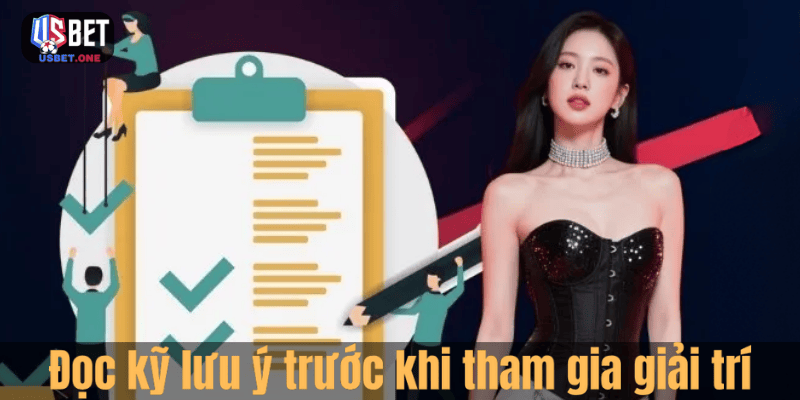 Đọc kỹ lưu ý trước khi tham gia giải trí