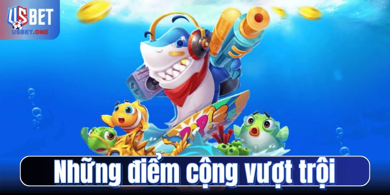 Những điểm cộng vượt trội