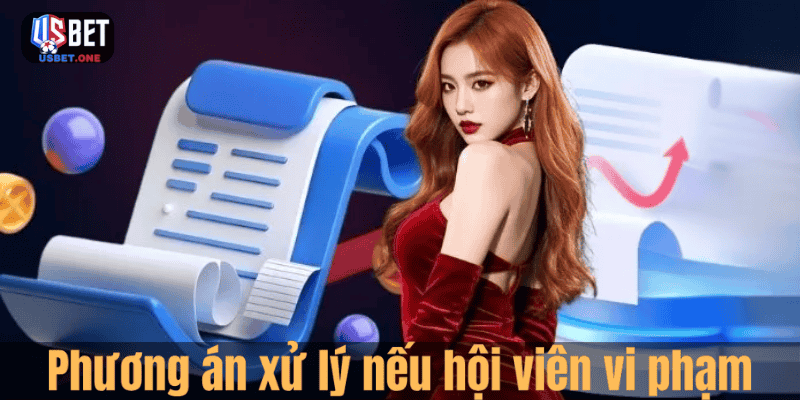 Phương án xử lý nếu hội viên vi phạm