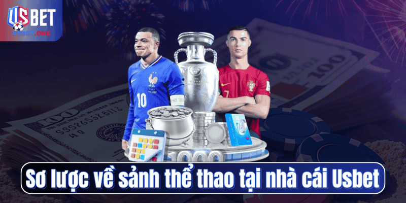 Sơ lược về sảnh thể thao tại nhà cái Usbet