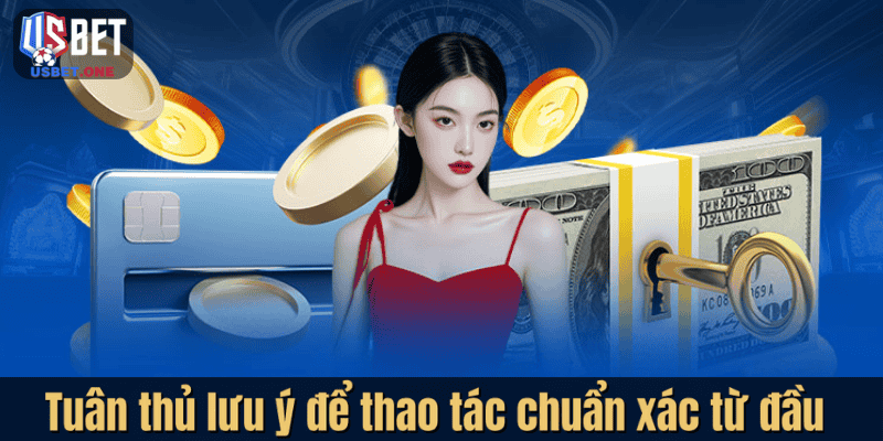 Tuân thủ lưu ý để thao tác chuẩn xác từ đầu